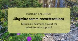 Töötuba - Järgmine samm eneseteostuses